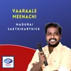 About Vaaraale Meenachi Song
